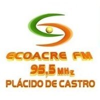Rádio Ecoacre FM 95.5 Plácido De Castro / AC - Brasil